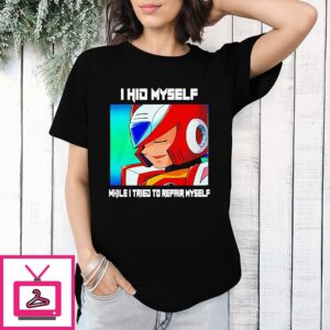Megaman X6 Zero I Hid Myself While I Tried To Repair Myself T-Shirt