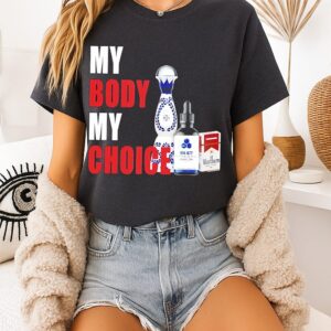My Body My Choice With Tequila Mk-677 And Marlboro T-Shirt