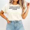 My Mother Oh Sure Let’s Blame The Person Whose Fault It Is T-Shirt