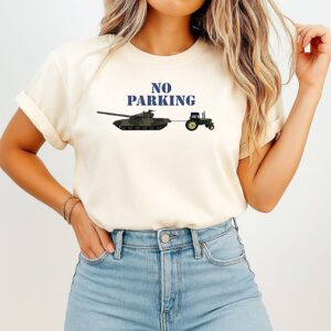 No Parking Ukrainian Farmer Towing Russian Tank T-Shirt