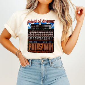 Philadelphia Phillies Phield Of Dreams Phils Win 2026 All Team T-Shirt