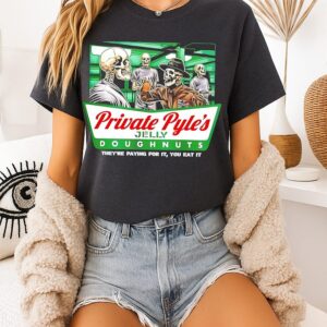Private Pyle’s Jelly Doughnuts They’re Paying For It You Eat It T-Shirt