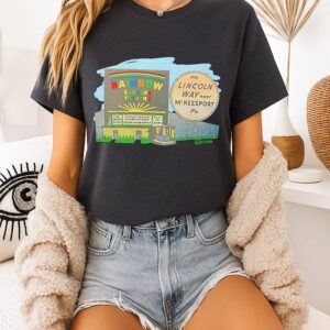 Rainbow Gardens Theatre On Lincoln Way Near Mckeesport Pennsylvania T-Shirt
