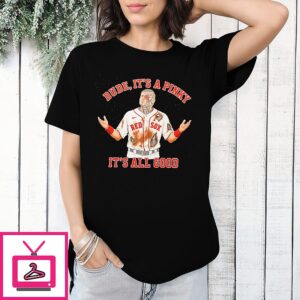Red Sox Caleb Durbin Dude It’s A Pinky It’s All Good T-Shirt