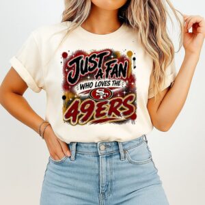 San Francisco 49ers NFL Just A Fan Who Loves The Logo T-Shirt