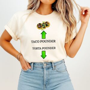 Taco Pounder Torta Pounder Tacos Tortas T-Shirt