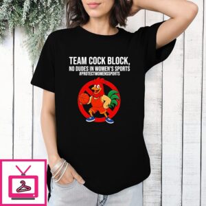 Team Cock Block No Dudes In Women’s Sports T-Shirt
