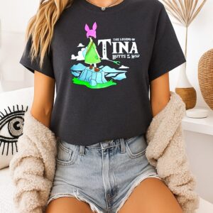 The Legend Of Tina Butts Of The Wild Bobs Burgers T-Shirt