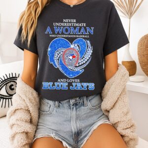 Toronto Blue Jays Never Underestimate A Woman Who Understands Baseball And Loves Diamond Heart T-Shirt