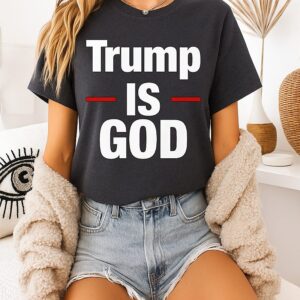 Trump Is God T-Shirt