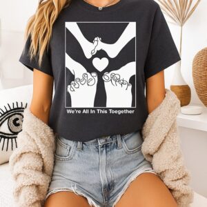 We’re All In This Toegether T-Shirt