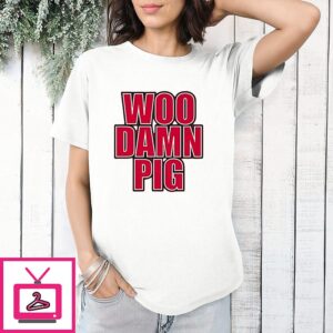 Woo Damn Pig Arkansas Razorbacks NCAA T-Shirt