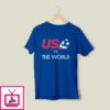 World Cup US Vs The World T-Shirt