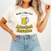Yeah I Like Ai Alcohol Intake Beer Drinking T-Shirt