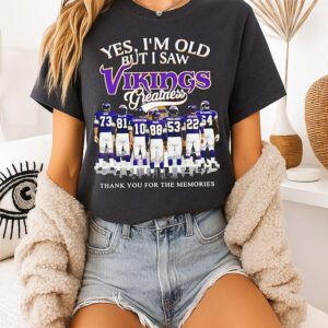 Yes I’m Old But I Saw Minnesota Vikings Greatness Thank You For The Memories Signatures T-Shirt