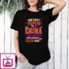 You Can’t Scare Me I’m Laura The Witch They Missed In Salem 1692 T-Shirt
