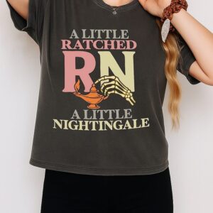 A Little Ratched Rn A Little Nightingale Nurse T-Shirt