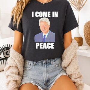 Bill Clinton I Come In Peace Meme T-Shirt