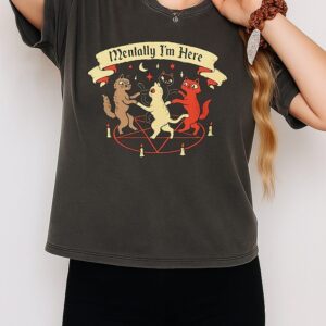 Cat Mentally I’m Here T-Shirt