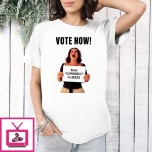 Conner L Vote Now Campaign Election T-Shirt
