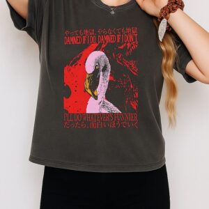Damned If I Do Damned If I Don’t I’ll Do Whatever’s Funnier T-Shirt
