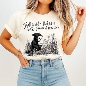 Death Is Not A Thief But A Gentle Guardian Of All The Souls T-Shirt