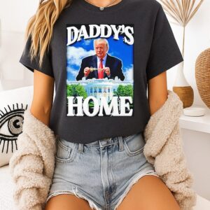 Donald Trump Daddy’s Home White House President T-Shirt