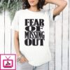Fear Of Missing Out Fomo Typography Minimalist T-Shirt