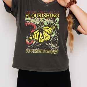 Flourishing Even In This Ungodly Enviroment T-Shirt