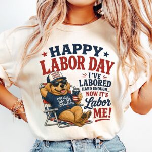 Funny Labor Day T-Shirt, I’ve Labored Hard Enough T-Shirt