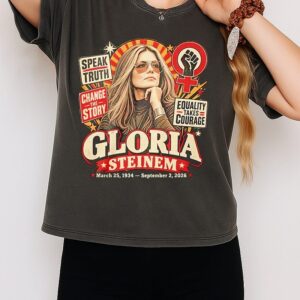 Gloria Steinem Speak Truth Change The Story Women’s Rights T-Shirt