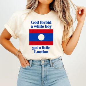 God Forbid A White Boy Get A Little Laotian Flag T-Shirt