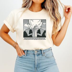Goku Dear Lord Please Grant Them The Self-Awareness To Realise Anime Is Not Copyrighted T-Shirt