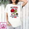 Grinch Just Checking I Heard A Loud Pop Funny Christmas Quote T-Shirt