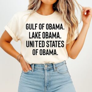 Gulf Of Obama Lake Obama United States Of Obama T-Shirt