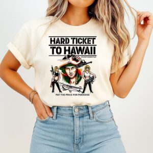 Hard Ticket To Hawaii Andy Sidaris Film Pay The Price For Paradise T-Shirt