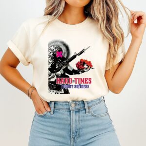 Hard Times Require Softness Soldier With Rose T-Shirt