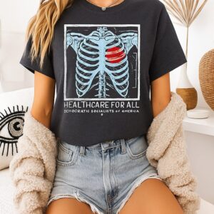 Healthcare For All Democratic Socialists Of America X-Ray T-Shirt