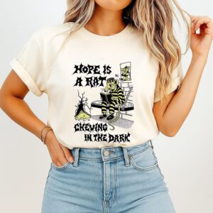 Hope Is A Rat Chewing In The Dark Prison T-Shirt