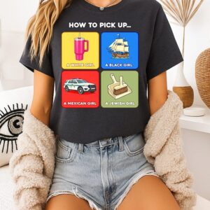 How To Pick Up Offensive Meme Satire Dark Humor T-Shirt