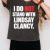 I Do Not Stand With Lindsay Clancy T-Shirt