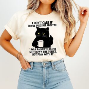 I Don’t Care If People Talk Shit About Me Black Cat Coffee Middle Finger T-Shirt