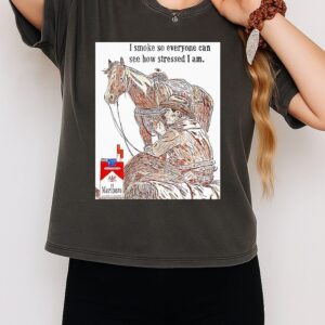 I Smoke So Everyone Can See How Stressed I Am T-Shirt