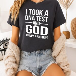 I Took A Dna Test And God Is My Father Religious T-Shirt