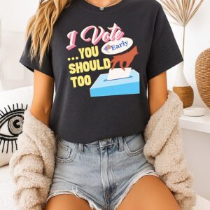 I Vote Early You Should Too Moveon Voting T-Shirt