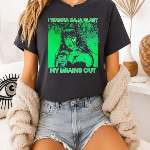 I Wanna Baja Blast My Brains Out Goth Girl T-Shirt