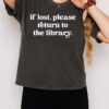 If Lost Please Return To The Library T-Shirt
