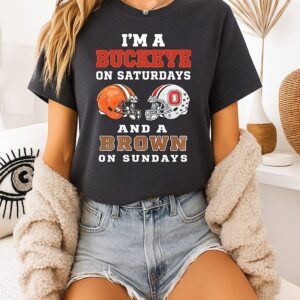 I’m A Ohio State Buckeyes On Saturdays And A Cleveland Browns On Sundays T-Shirt