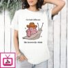 I’m Built Different Like Incorrectly I Think Snail T-Shirt