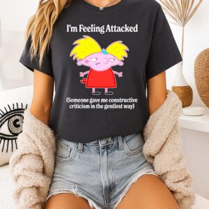 I’m Feeling Attacked Someone Gave Me Constructive Criticism Meme T-Shirt